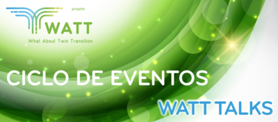 WATT TALKS - “Empresas sustentáveis - Experiências e desafios” e “Experiências e desafios da indústria 4.0”