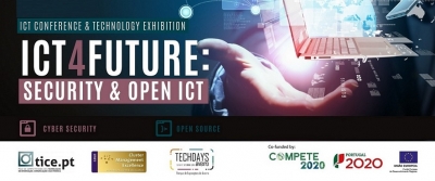 CONFERÊNCIA Internacional ICT4FUTURE: Segurança e Open ICT - Apresentações 